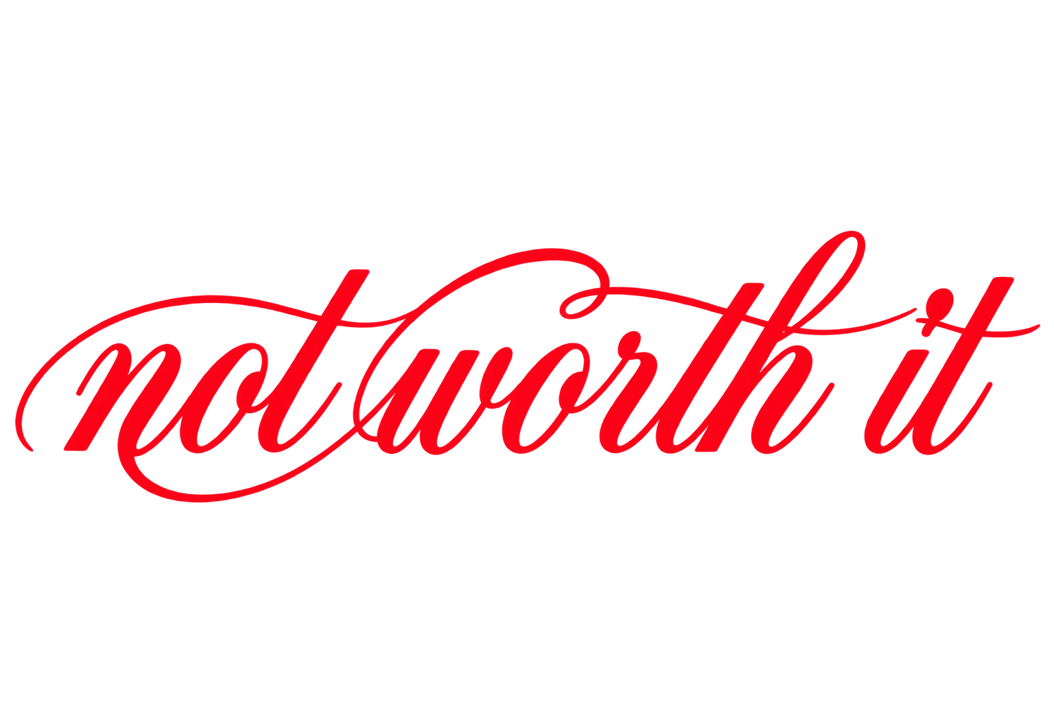 not worth it 